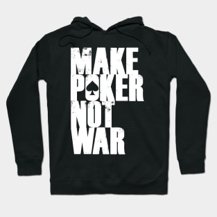 Make Poker Not War Hoodie